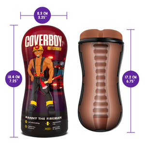 Measurements of the blush Coverboy Manny The Fireman Self Lubricating Butt Stroker cover width: 8.3 centimetres / 3.25 inches; length: 18.4 centimetres / 7.25 inches. Strokers insertable length: 17.2 centimetres / 6.75 inches.
