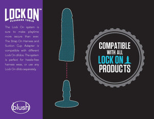 Left of image is written "LOCK ON PLEASURE TOOLS The Lock On system is sure to make playtime more secure than ever. The Strap On Harness and Suction Cup Adapter is compatible with different Lock On dildos. The system is perfect for hassle-free harness wear, or use any Lock On dildo separately.", and below shows blush logo. Right side has an Illustrated dildo above Lock On adapter, with dots in between showing compatibility. Beside is written "Compatible with all lock on products".
