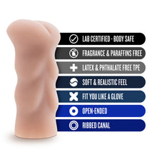 Load image into Gallery viewer, blush X5 Men Ass Stroker features: LAB CERTIFIED - BODY SAFE; FRAGRANCE &amp; PARAFFINS FREE; LATEX &amp; PHTHALATE FREE TPE; SOFT &amp; REALISTIC FEEL; FIT YOU LIKE A GLOVE; OPEN-ENDED; RIBBED CANAL.