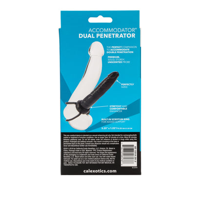 On the back of the packaging shows product name: Accommodator Dual Penetrator, THE PERFECT COMPANION TO ACCOMMODATE DOUBLE PENETRATION PREMIUM, SOLID, STURDY, UNSCENTED PROBE, an illustrated image of a penis, with an image of the product showing on the penis showing the placement with product features: Perfectly sized (pointing to the tip); Stretchy and comfortable enhancer (pointing to the base); BUILT-IN SCROTUM RING FOR ADDED SUPPORT; 5.25" x 1.25"/13.25 CM x 3.25 CM.