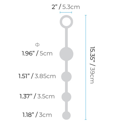 Large Graduated Anal Beads width: 2 inches / 5.3 centimetres; Anal Beads (Largest to smallest): 1.96 inches / 5 centimetres, 1.51 inches / 3.85 centimetres; 1.37 inches / 3.5 centimetres, 1.18 inches / 3 centimetres; Beads length: 15.35 inches / 39 centimetres.