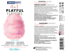 Charger l&#39;image dans la galerie, Swiss Navy 4 In 1 Playful Flavors Cotton Candy 118 ml / 4 oz. 4-IN- 1 PLAYFULFLAVORS COTTON CANDY WATER BASED LUBRICANT Indications for Use: Water based personal lubricants are used by medical professionals to facilitate gynecological and hospital procedures where additional lubrication is needed. Swiss Navy® Lubricants are intended for penile and/or vaginal application to enhance natural lubrication and facilitate intimate sexual activity.