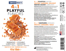 Load image into Gallery viewer, Swiss Navy 4 In 1 Playful Flavors Salted Caramel Delight Warming, Kissable, Lubricant, Massages, Made in the USA 4 fl oz 118 ml bottle. 4-IN-1 PLAYFUL FLAVORS SALTED CARAMEL DELIGHT WATER BASED LUBRICANT Indications for Use: Water based personal lubricants are used by medical professionals to facilitate gynecological and hospital procedures where additional lubrication is needed.