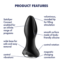 Load image into Gallery viewer, Satisfyer Rotator Plug 2+ Vibrator features: voluminous, rounded tip for filling stimulation (pointing to the tip); smooth surface made of body-friendly silicone (Pointing at the material); Control rotation (pointing to the base); Magnetic charging connection (Pointing to the bottom); Control vibrations (pointing to the bottom); Wide base for safe and easy removal (pointing at the base); Satisfyer Connect enabled for an infinite range of programs (Pointing at the product&#39;s upper area).