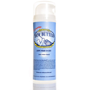 EZ-Pump! H2O Based "You'll never know it isn't" Boy Butter Condom Safe - Personal Lubricant 100% Made in USA, 100% Water Based. "All the fun without all the fat".