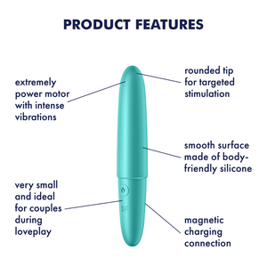  Satisfyer Ultra Power Bullet 6 Vibrator Product Features (clockwise): rounded tip for targeted stimultion (pointing to top tip); smooth surface made of body-friendly silicone (pointing to upper material on product); magnetic charging connection (pointing to lower back); very small and ideal for couples during loveplay (pointing to front part of handle); extremely power motor with intense vibrations (pointing to upper part of product).